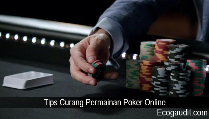 Tips Curang Permainan Poker Online
